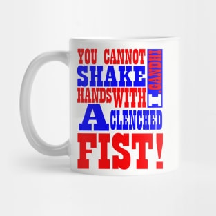 Indira Priyadarshini Gandhi (You cannot shake hands with a clenched fist!) Mug